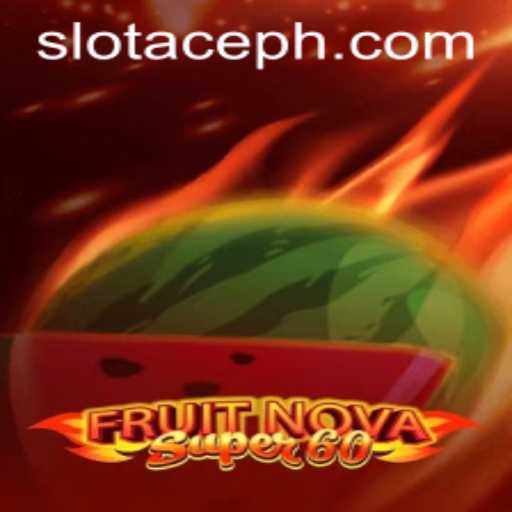 Exploring FruitNovaSuper60: A Slot Game Adventure Amidst a World of Aceph Trends